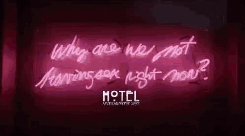 a neon sign that reads `` why are we not having a good night now ? ''