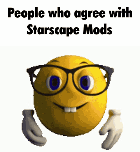 a smiley face with glasses and the words " people who agree with starscape mods " below it