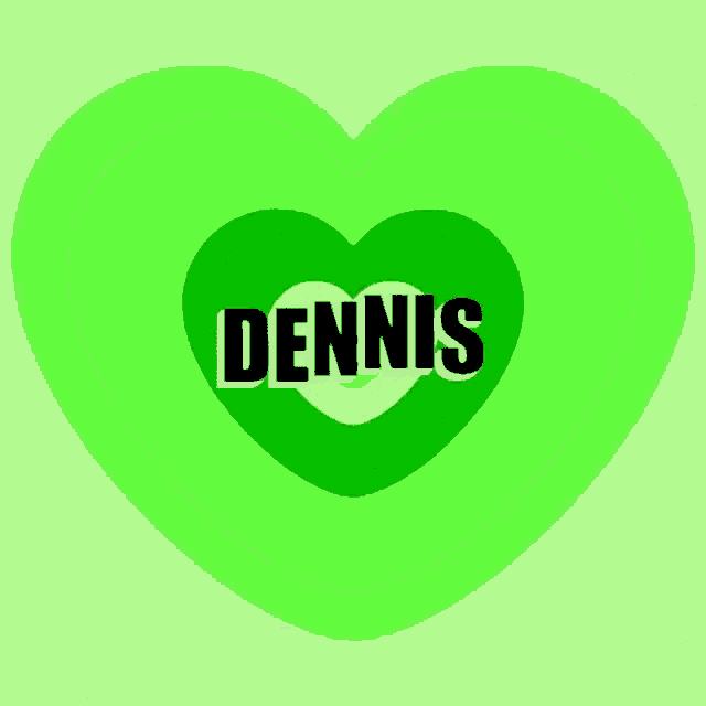 a green heart with the name dennis inside