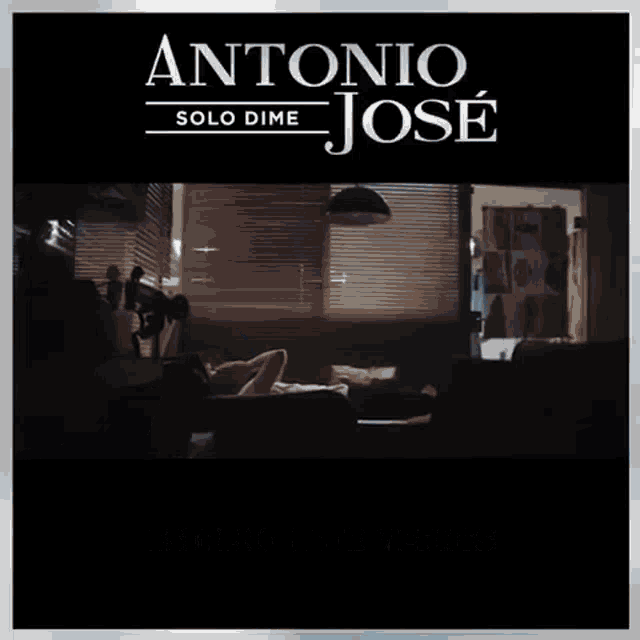 a poster for antonio jose solo dime shows a man standing in a dark room
