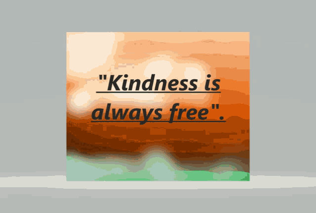 Kindness Is Always Free GIF - Kindness Is Always Free GIFs