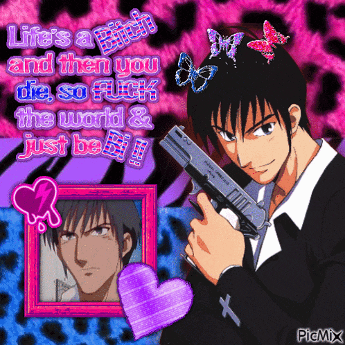 a picture of a man holding a gun with the caption life 's a bitch