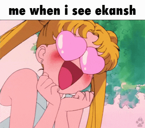 a cartoon of a girl wearing heart shaped sunglasses with the words me when i see ekansh