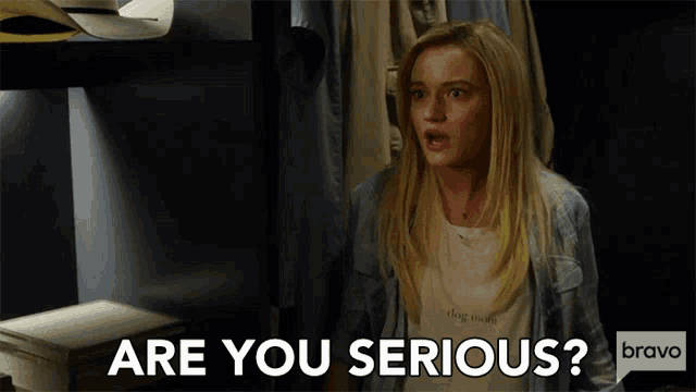 a woman says are you serious in a closet