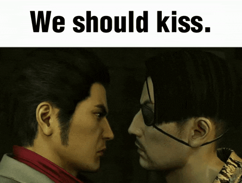 two men looking at each other with the words " we should kiss " below them