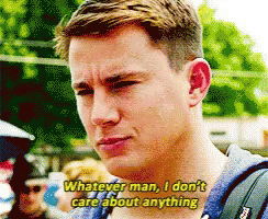 Channing Tatum Whatever Man I Dont Care About Anything GIF - Channing Tatum Whatever Man I Dont Care About Anything GIFs