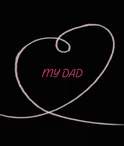 My Dad Love GIF - My Dad Love Heart GIFs