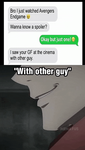 a screenshot of a text message that says " bro i just watched avengers endgame wanna know a spoiler "