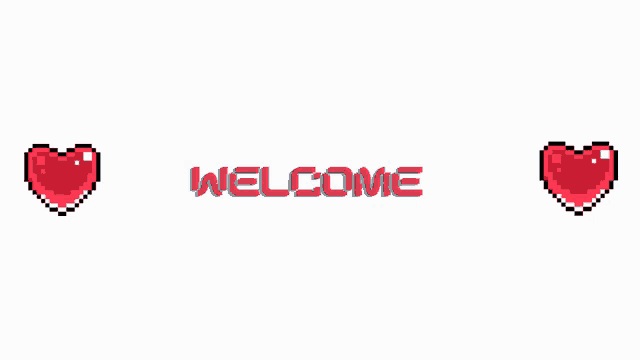 a pixel art welcome sign with two hearts in the background