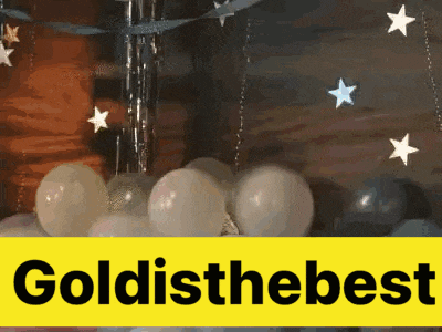 a yellow sign that says goldisthebest with balloons and stars