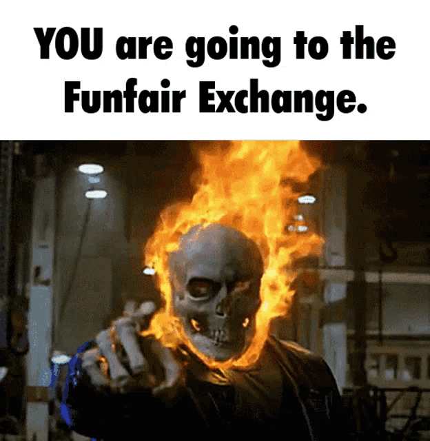 a picture of a ghost rider with the words you are going to the funfair exchange below him