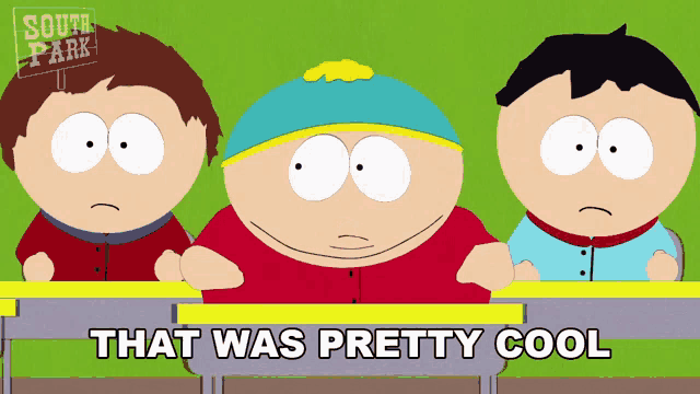 three south park characters are sitting at a table with the words that was pretty cool below them
