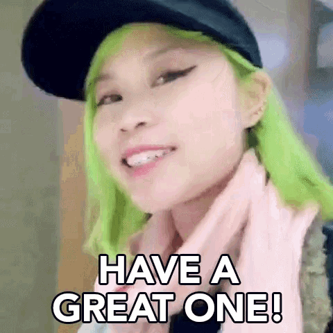 a woman with green hair is wearing a hat and a scarf and says `` have a great one ! ''