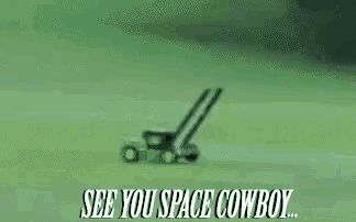 a person is flying through the air on a green field with the words `` see you space cowboy '' written on it .