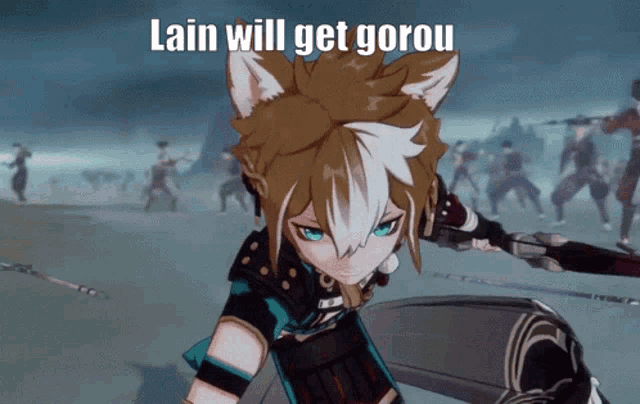 a video game character with a cat ear and the words lain will get gorou on the bottom