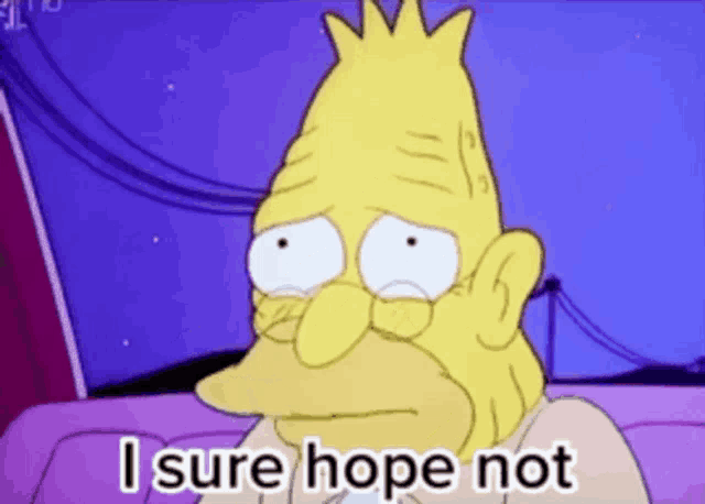 bart simpson is crying with the words i sure hope not written below him
