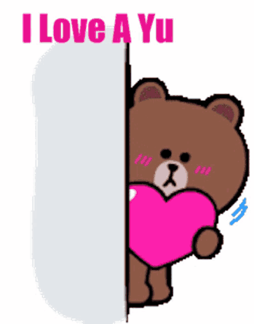 a brown bear holding a pink heart behind a white wall with the words i love a yu