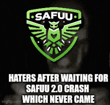 a picture of a logo for safuu haters after waiting for safuu 2.0 crash which never came .