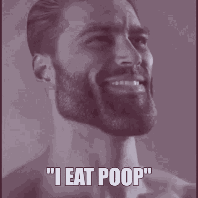 a shirtless man with the words " i eat poop " on the bottom