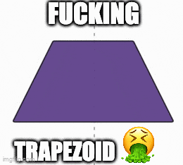 a picture of a purple trapezoid with the words fucking trapezoid on it