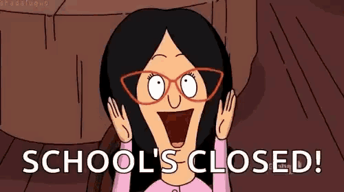 a cartoon character from bob 's burgers is saying `` school 's closed '' .