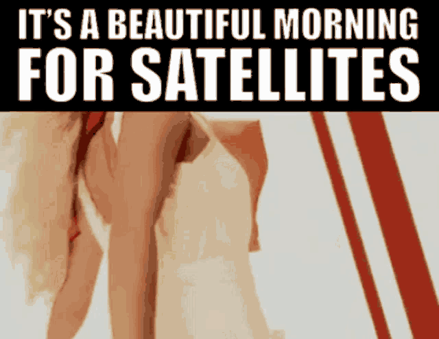 September Satellites GIF - September Satellites Its A Beautiful Morning GIFs