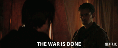 The War Is Done The War Is Over GIF - The War Is Done The War Is Over Its Finished GIFs