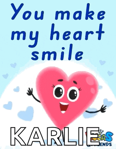 a cartoon heart with a face and the words you make my heart smile karlie