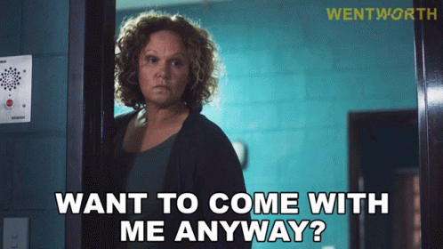 Want To Come With Me Anyway Rita Connors GIF - Want To Come With Me Anyway Rita Connors Wentworth GIFs