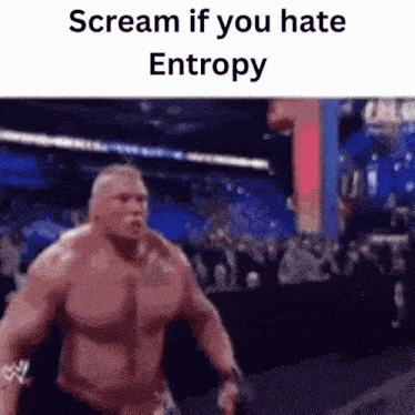 a man without a shirt is screaming in front of a crowd with the words scream if you hate entropy below him