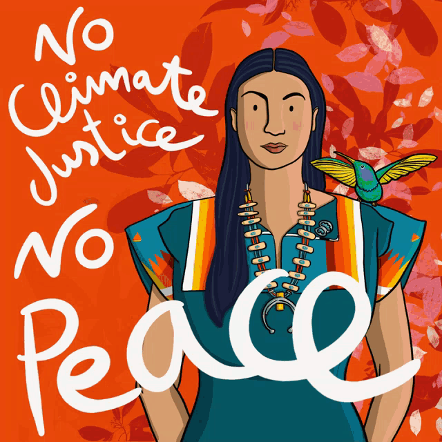 an illustration of a woman with a bird on her shoulder and the words no climate justice no peace