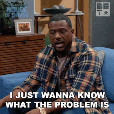 I Just Wanna Know What The Problem Is Calvin Payne GIF - I Just Wanna Know What The Problem Is Calvin Payne House Of Payne GIFs
