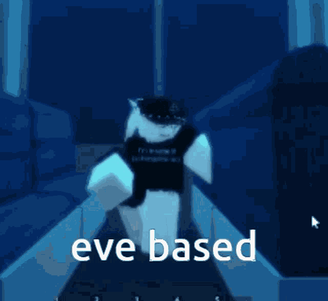 a roblox character is standing in a dark room with the words eve based written on the bottom