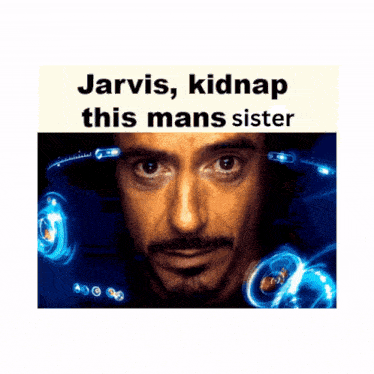 a picture of a man with the words jarvis kidnap this mans sister on it
