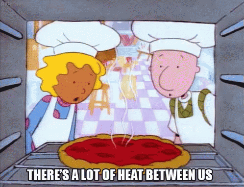 Doug Pick Up Line GIF - Theres A Lot Of Heat Between Us Pizza Bake GIFs
