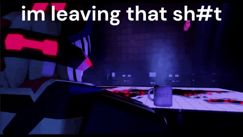 a screenshot of a video game with the words im leaving that sh t