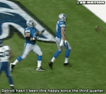 a football player says " detroit has n't been this happy since the third quarter "