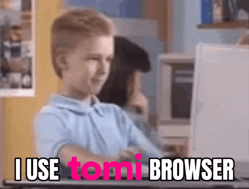 a boy sitting in front of a computer with the words i use tomi browser