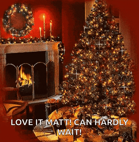 a christmas tree in front of a fireplace with the words " love it matt can hardly wait "