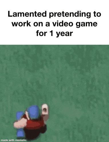 a cartoon of a person pretending to work on a video game for a year .