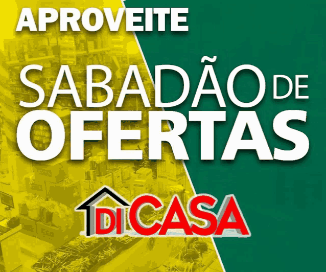 a poster that says aproveite sabadao de ofertas dicasa