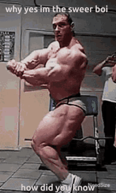 a bodybuilder is flexing his muscles in a gym with a caption that says why yes im the sweeer boi