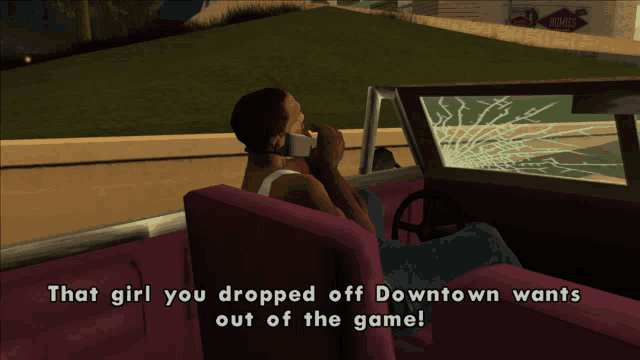 a man in a car talking on a cell phone with the words that girl you dropped off downtown wants out of the game written below