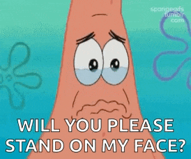 patrick star from spongebob squarepants is crying and asking if you please stand on his face