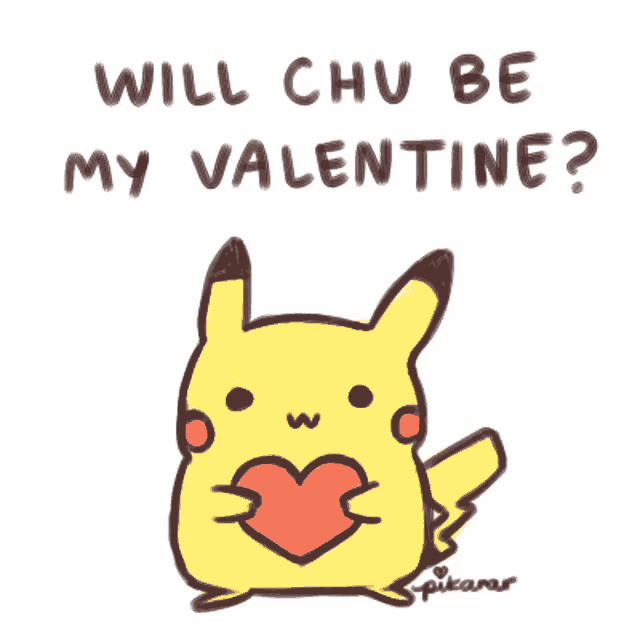 a drawing of a pikachu holding a heart with the words will chu be my valentine below it