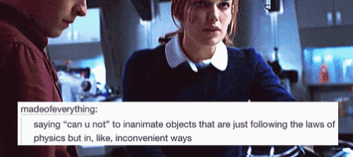 a man and a woman are looking at each other and the woman is saying " can u not " to inanimate objects
