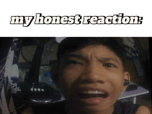 a picture of a young man with his mouth open and the words my honest reaction