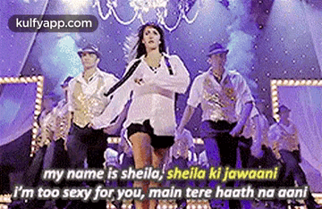 My Name Is Sheila, Sheila Ki Jawaanii'M Too Sexy For You, Main Tere Haath Na Aani.Gif GIF - My Name Is Sheila Sheila Ki Jawaanii'M Too Sexy For You Main Tere Haath Na Aani GIFs