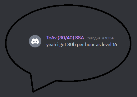 a speech bubble that says tcav 30/40 ssa yeah i get 30b per hour as level 16