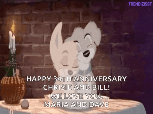 a cartoon of two dogs hugging each other with the words happy 34th anniversary chrisie and bill we love you maria and dave